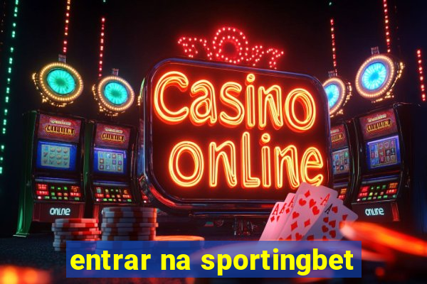 entrar na sportingbet